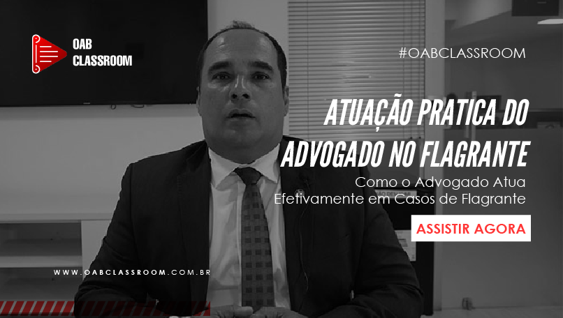 Atuação Pratica do Advogado no Flagrante - Dr. Hoberdan Magalhães